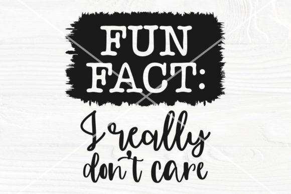 Fun Fact I Don t Care SVG Funny Work Review