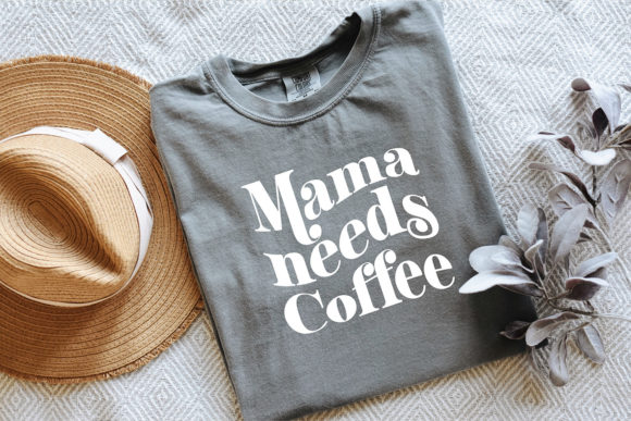 Mama Needs Coffee Svg Funny Shirt Design Review