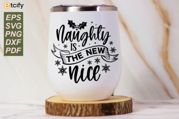 Naughty is the New Nice Svg Funny Wine – A Designer’s Honest Take