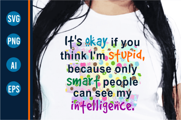 Stupid and Smart, Funny Quotes Svg Review