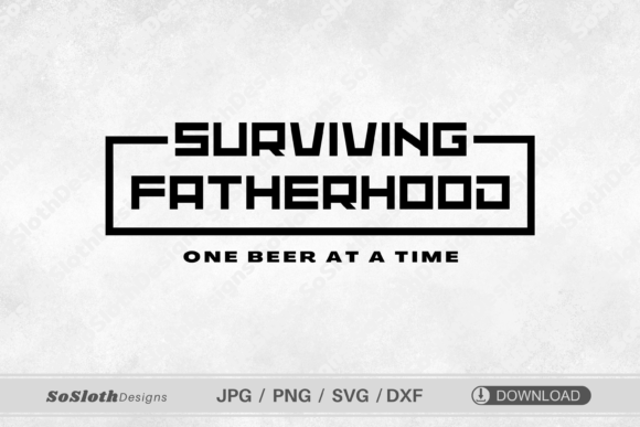 Surviving Fatherhood Svg: A Designer's Review